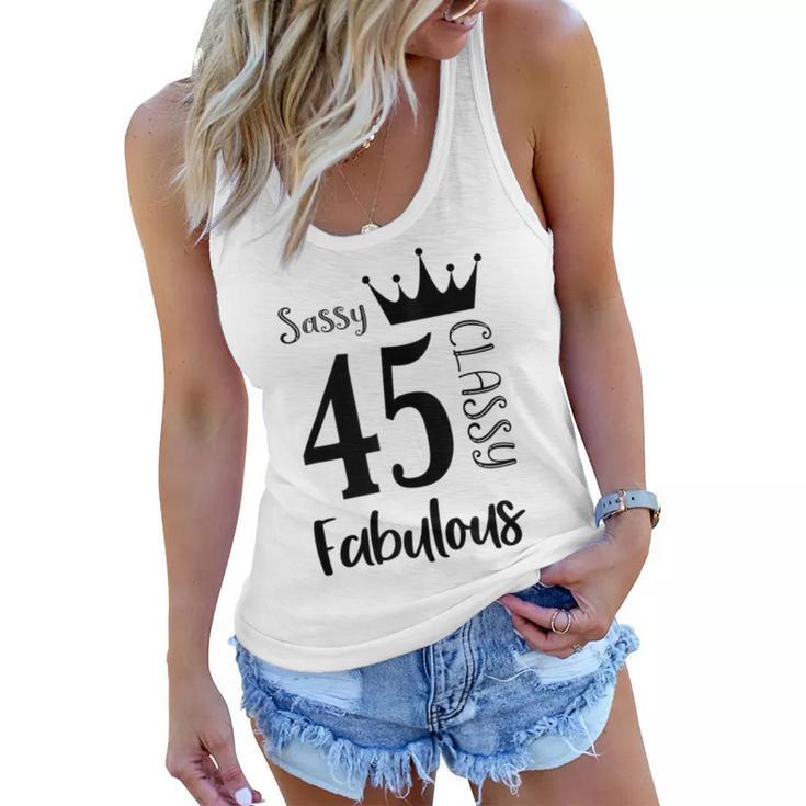 45 Year Old Sassy Classy Fabulous Funny Women 45Th Birthday Women Flowy Tank