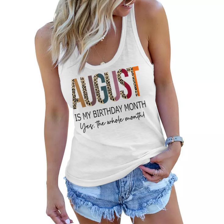 August Is My Birthday Yes The Whole Month Retro Leopard  Women Flowy Tank