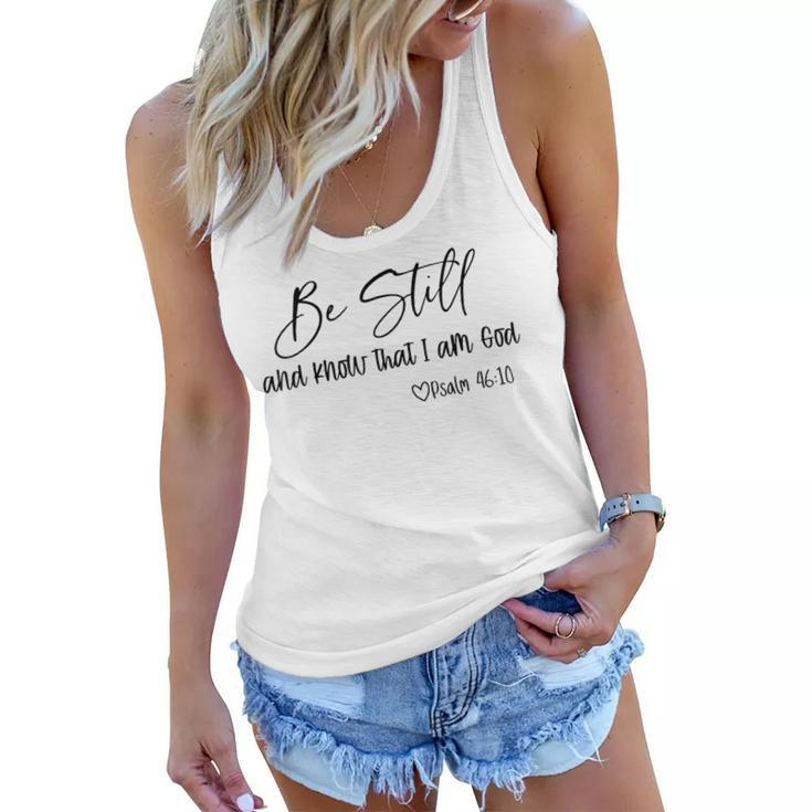 Be Still And Know That I Am God Christian Believers God  Women Flowy Tank