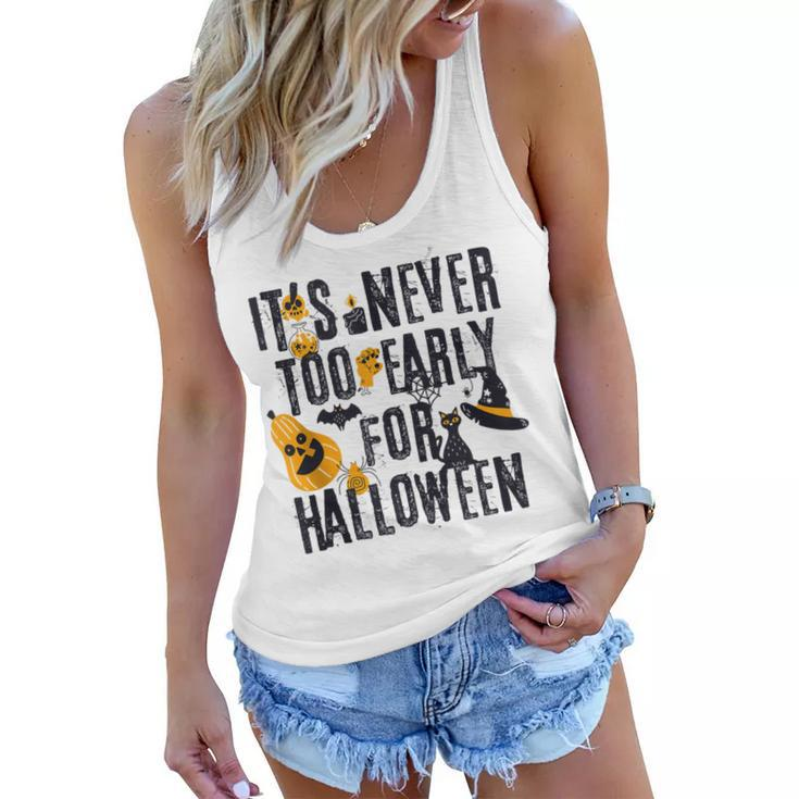 Funny Halloween Distressed Never Too Early For Halloween  Women Flowy Tank