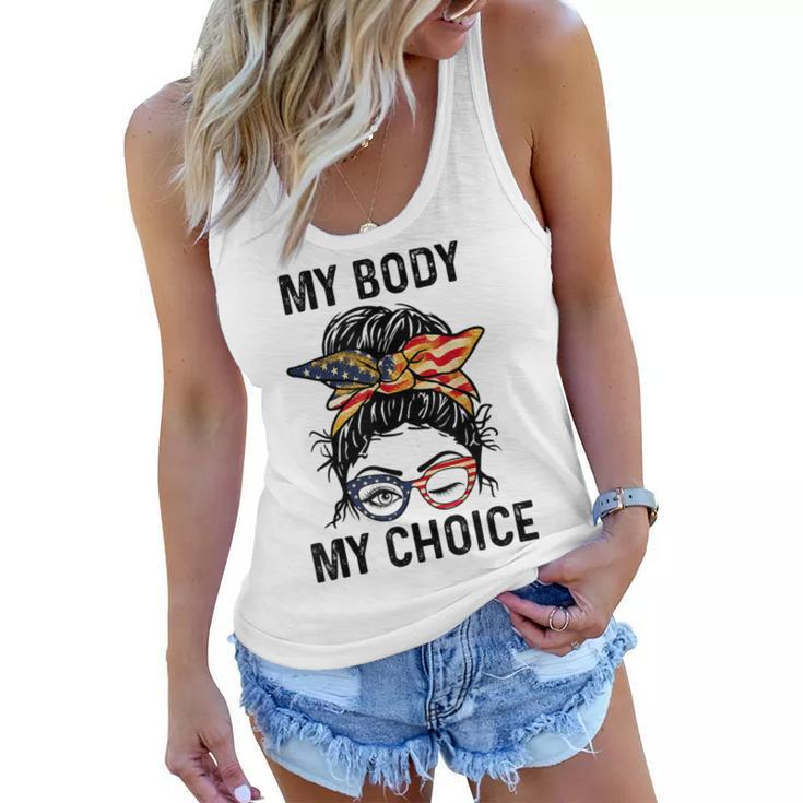 My Body My Choice Pro Choice Messy Bun Us Flag 4Th Of July   Women Flowy Tank
