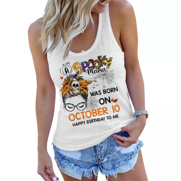 Spooky Mama Born On October 10Th Birthday Bun Hair Halloween  Women Flowy Tank