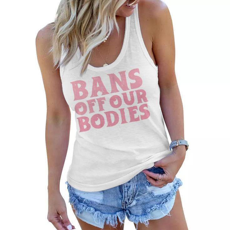 Womens Bans Off Our Bodies Womens Rights Feminism Pro Choice  Women Flowy Tank