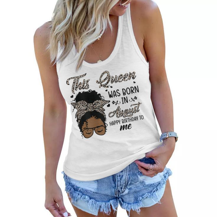 Womens Queen Was Born In August Black Girl Birthday Mothers Day  Women Flowy Tank