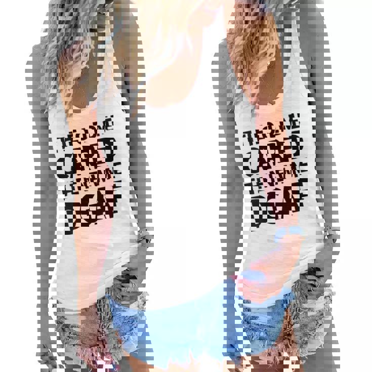 Womens The Old Me Cared The New Me Dgaf Women Flowy Tank