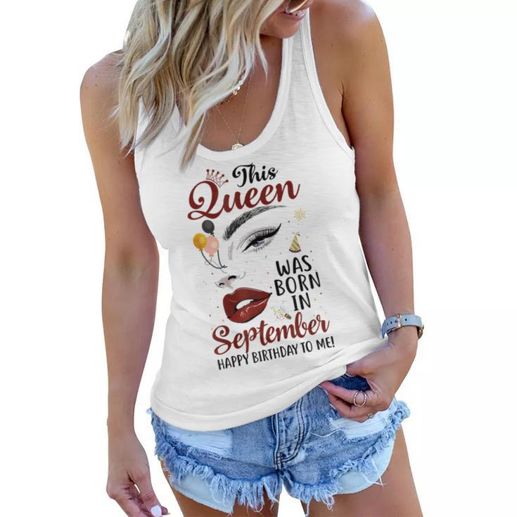 Womens This Queen Was Born In September Happy Birthday To Me  Women Flowy Tank