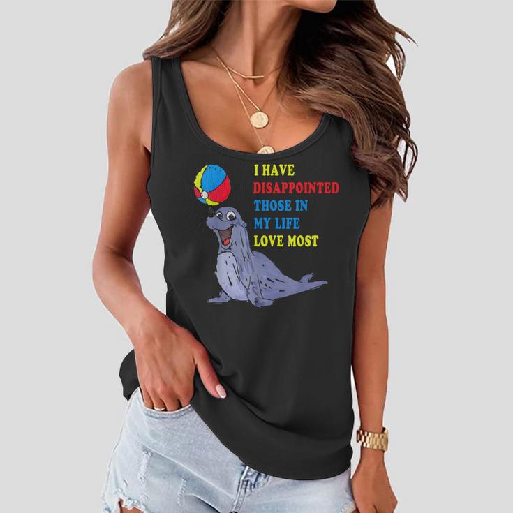 I Have Disappointed Those In My Life I Love Most  V2 Women Flowy Tank