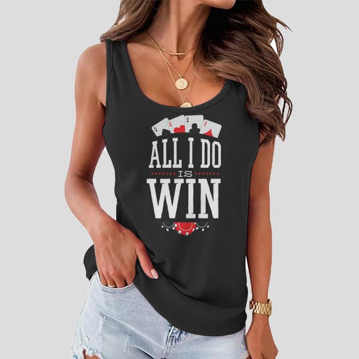 All I Do Is Win Poker Women Flowy Tank