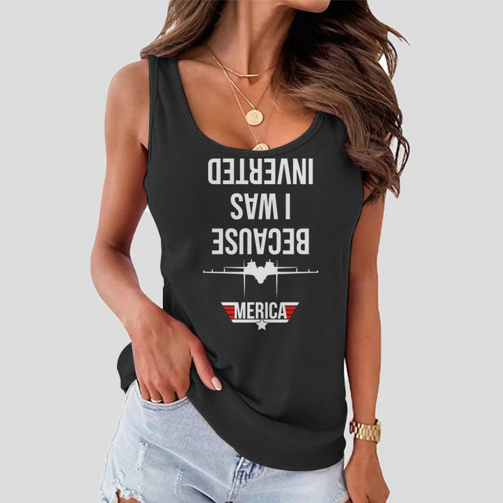 Because I Was Inverted Jet Fighter Women Flowy Tank
