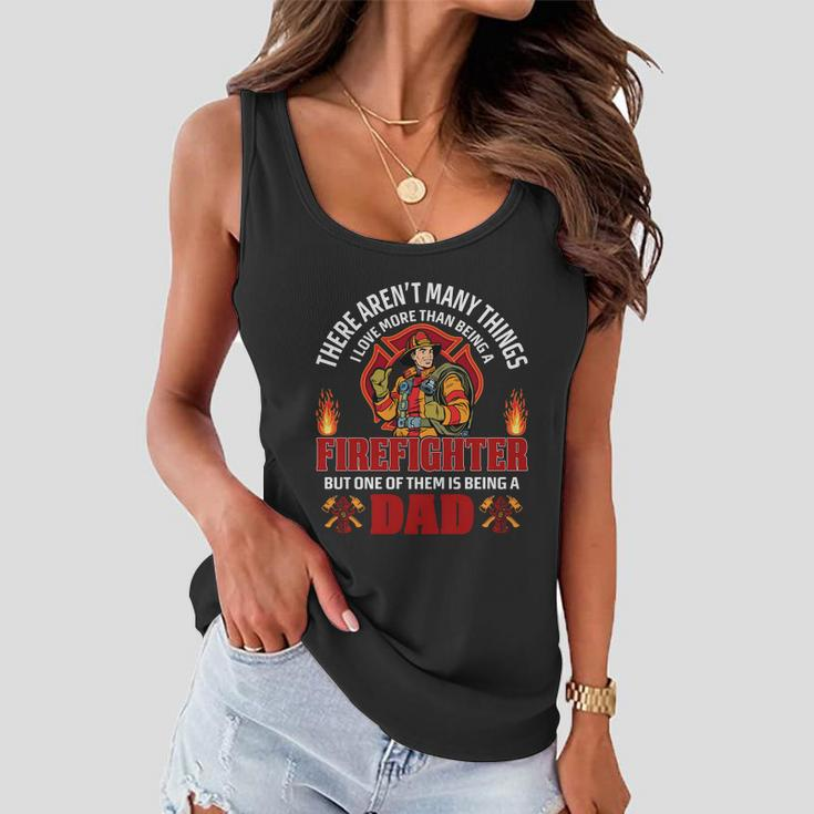 Being A Firefighter Being A Dad Firefighter Dad Quote Gift Women Flowy Tank