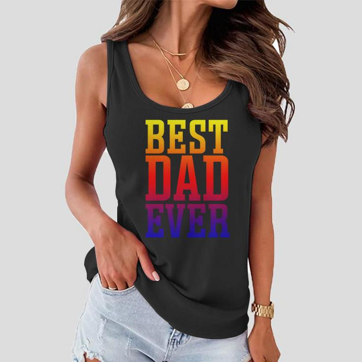 Best Dad Ever Apparel Cool Gift Best Dad Gift Women Flowy Tank