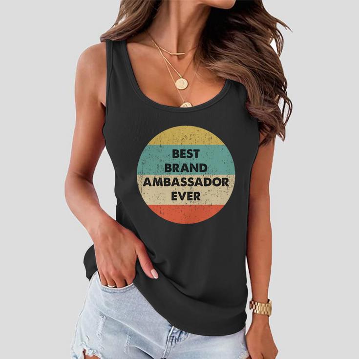 Brand Ambassador Gift Best Brand Ambassador Ever Cute Gift Women Flowy Tank