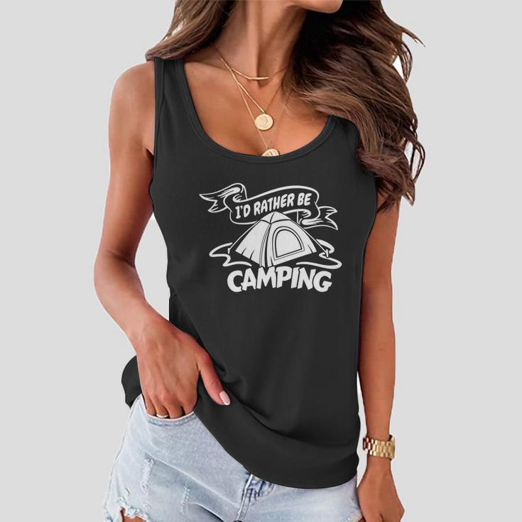 Camping Id Rather Be Camping Apparel Cool Gift Women Flowy Tank