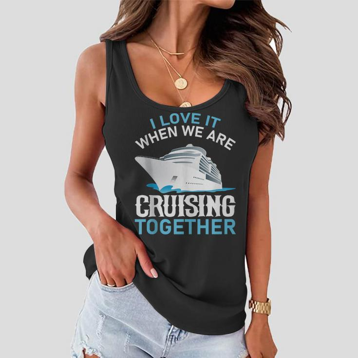Cruising Friends I Love It When We Are Cruising Together Women Flowy Tank