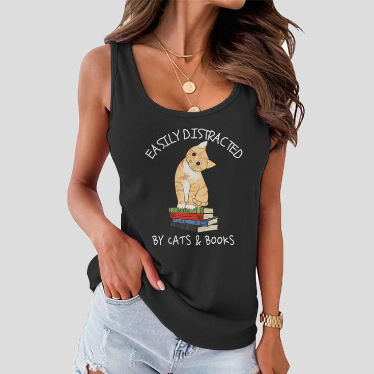 Easily Distracted By Cats And Books Gift Cat And Book Lover Gift Tshirt Women Flowy Tank