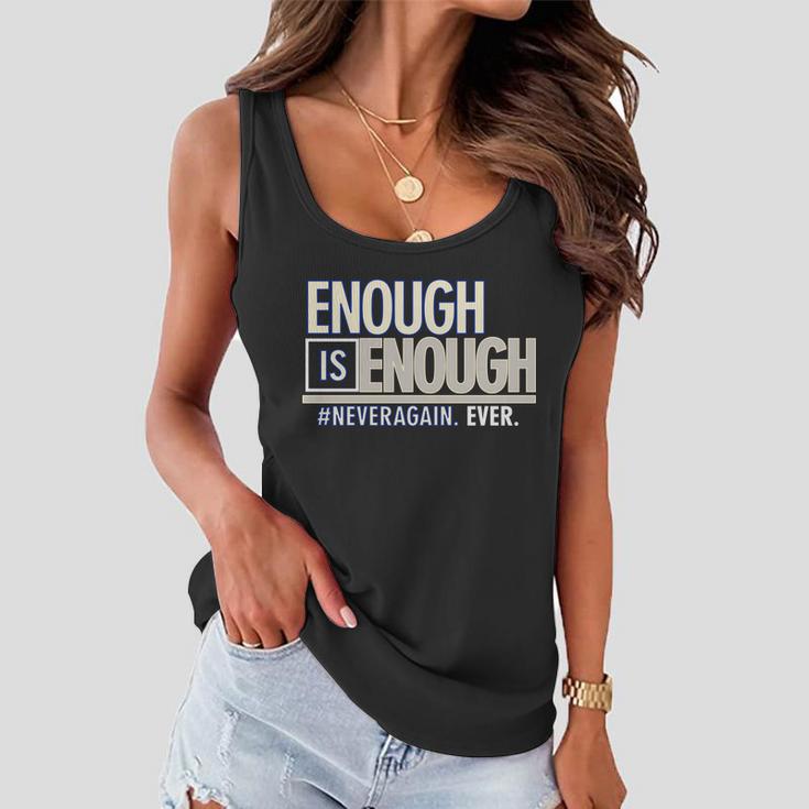 Enough Is Enough Never Again Women Flowy Tank