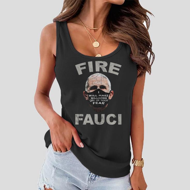 Fire Fauci Will Make Billions Off Of Your Fear Women Flowy Tank