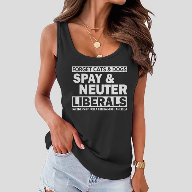 Forget Cats & Dogs Spay Nueter Liberals V2 Women Flowy Tank