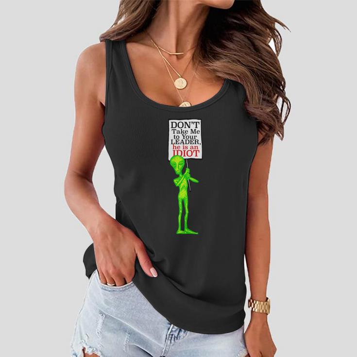 Funny Anti Biden Dont Take Me To Your Leader Idiot Funny Alien Women Flowy Tank