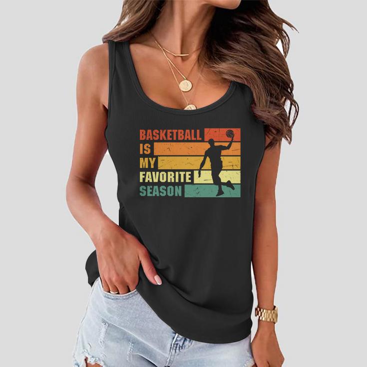 Funny Basketball Quote Funny Basketball Is My Favorite Season Baseball Lover Women Flowy Tank