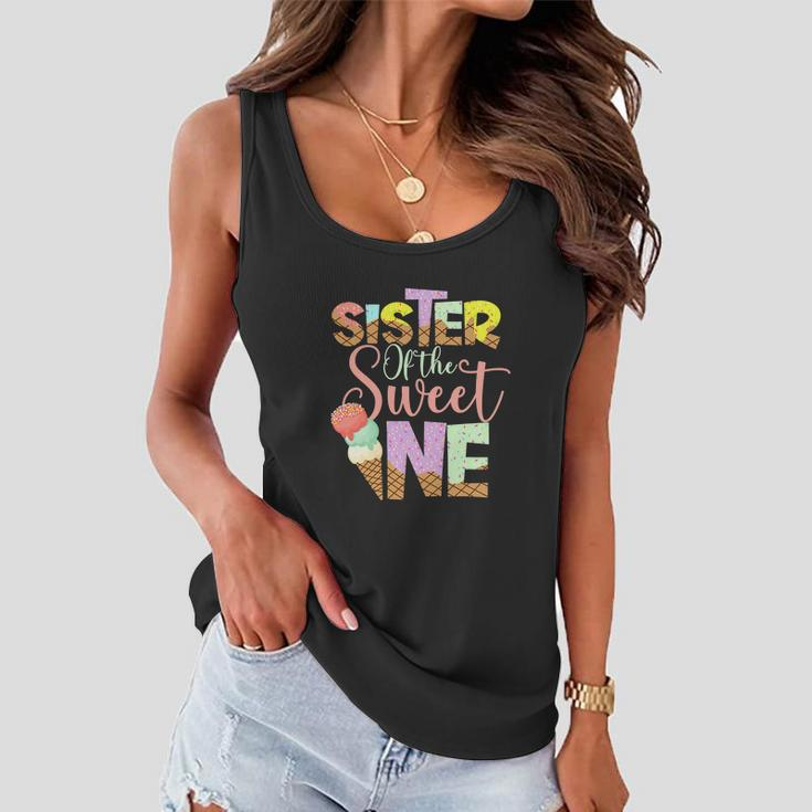 Funny Sister Of The Sweet One Cute Ice Cream Lovers V2 Women Flowy Tank