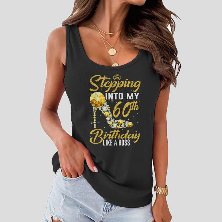 Funny Stepping Into My 60Th Birthday Gift Like A Boss Diamond Shoes Gift Women Flowy Tank