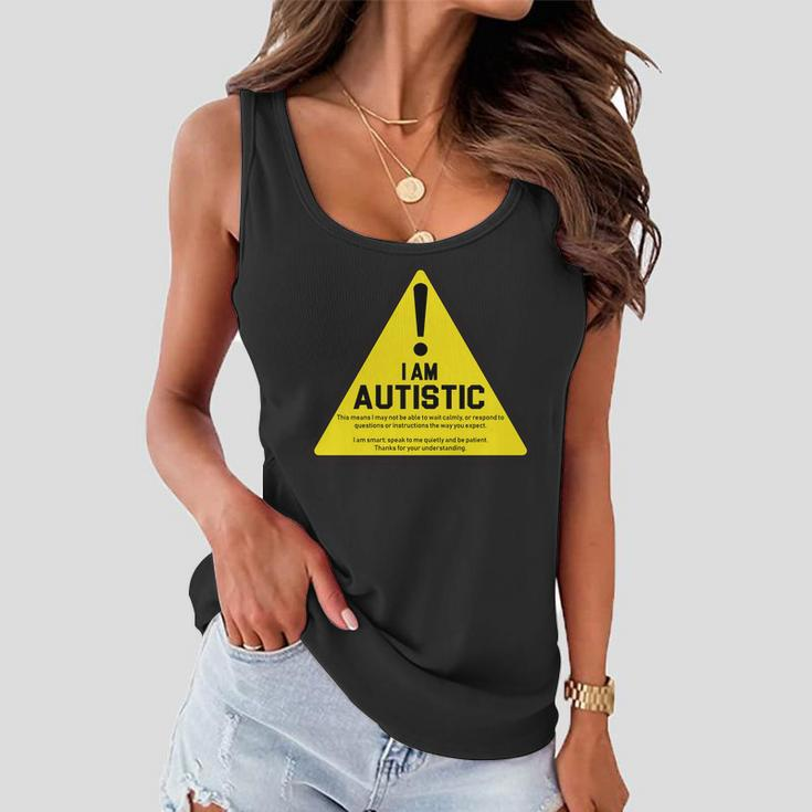 I Am Autistic Autism Warning Sign Tshirt Women Flowy Tank