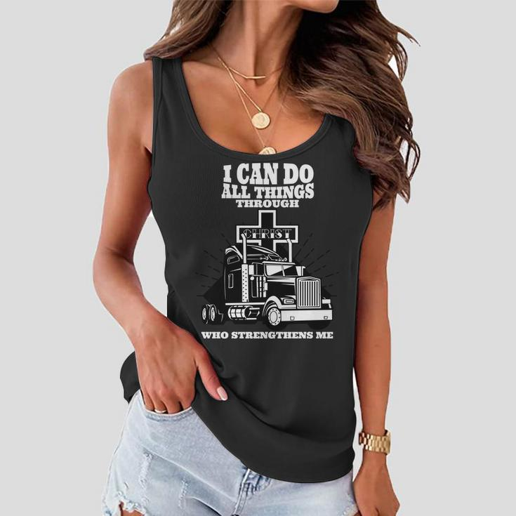 I Can Do All Things Through Christ Truck Driver Women Flowy Tank