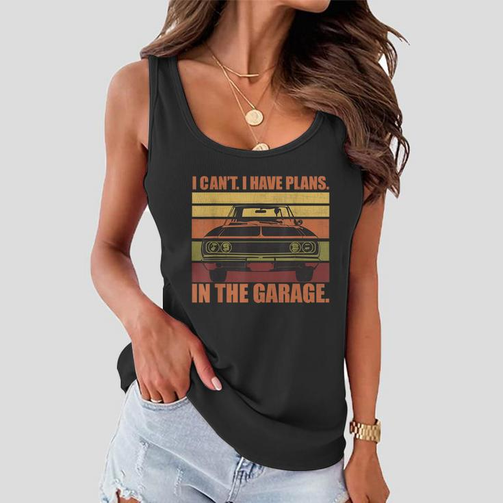 I Cant I Have Plans In The Garage Vintage Auto Car Gift Women Flowy Tank