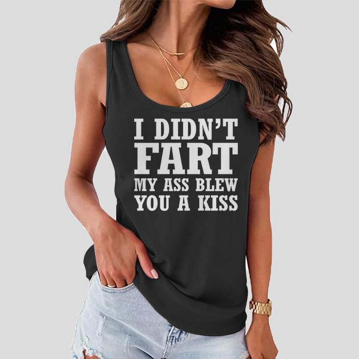 I Didnt Fart I Blew You A Kiss Tshirt Women Flowy Tank