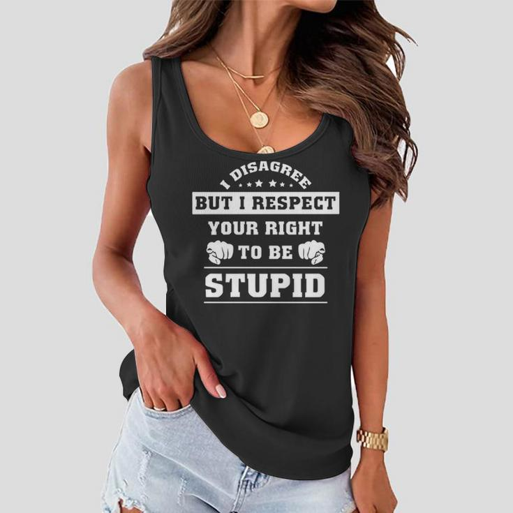 I Disagree But I Respect Your Right Women Flowy Tank