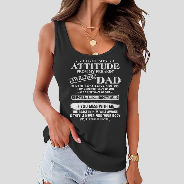 I Get My Attitude From My Freakin Awesome Dad Women Flowy Tank