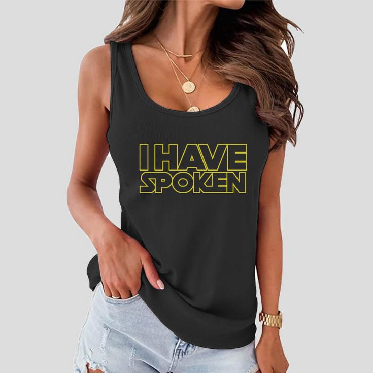 I Have Spoken Movie Slogan Tshirt Women Flowy Tank