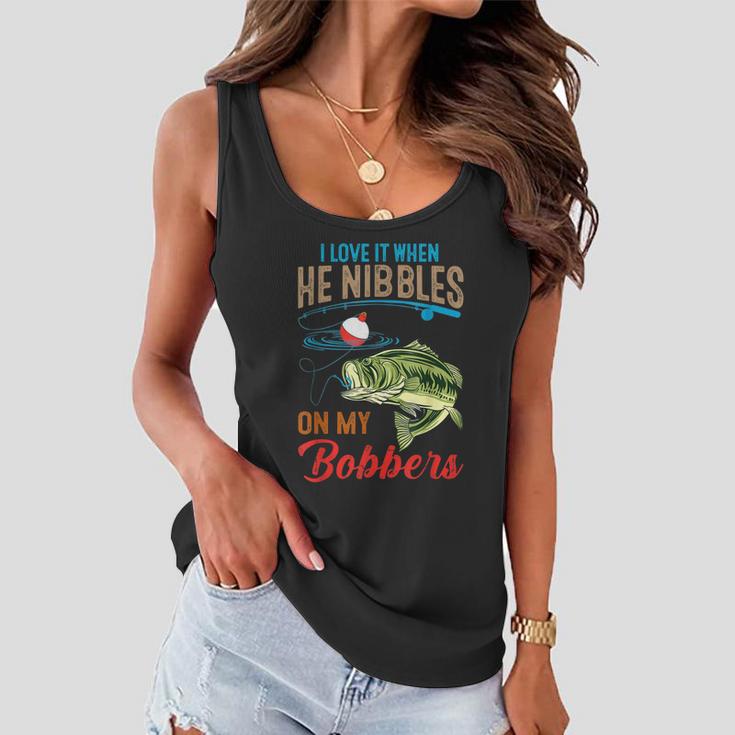 I Love It When He Nibbles On My Bobbers Funny Bass Fishing Women Flowy Tank