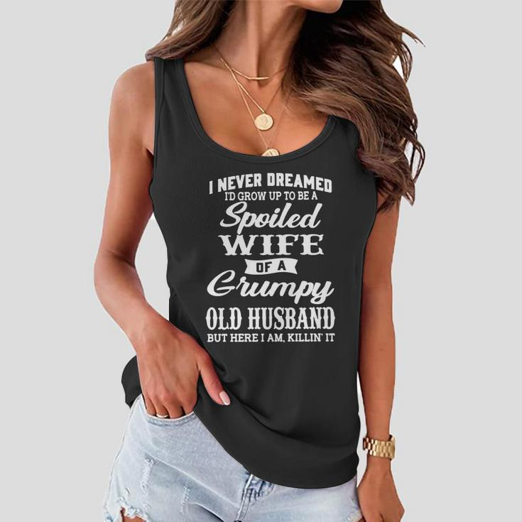 I Never Dreamed Id Grow Up To Be A Spoiled Wife Gift Women Flowy Tank