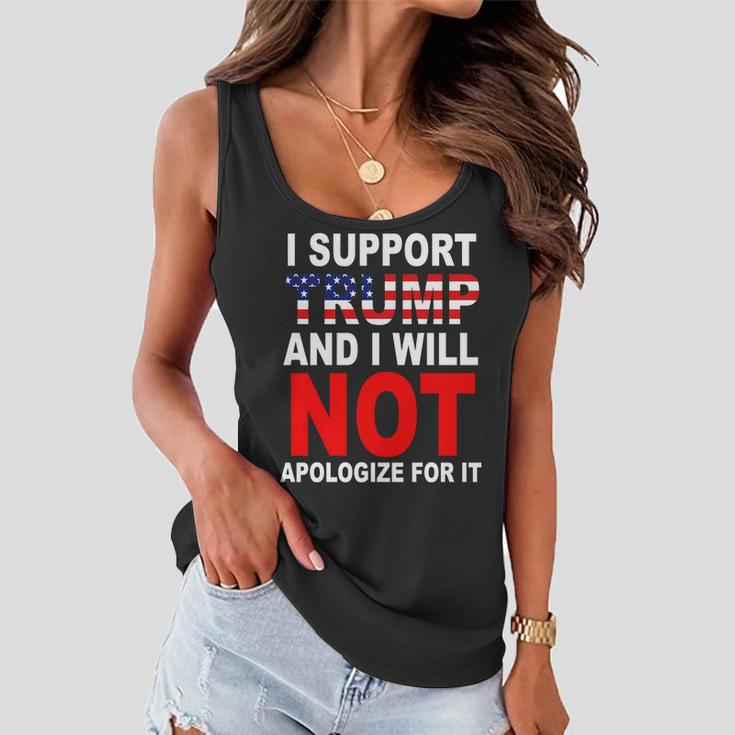 I Support Trump And Will Not Apologize For It Tshirt Women Flowy Tank