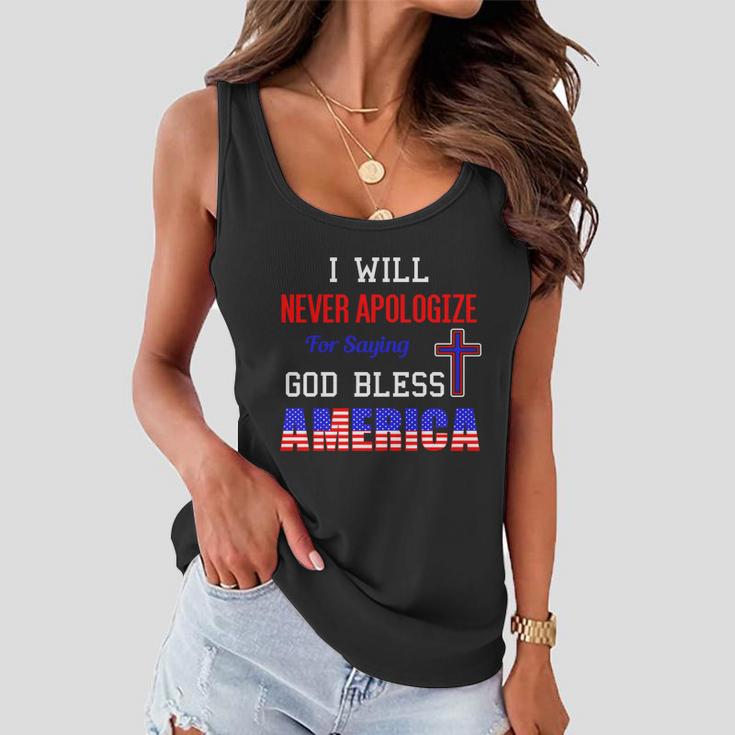 I Will Never Apologize For Saying God Bless America Gift Women Flowy Tank