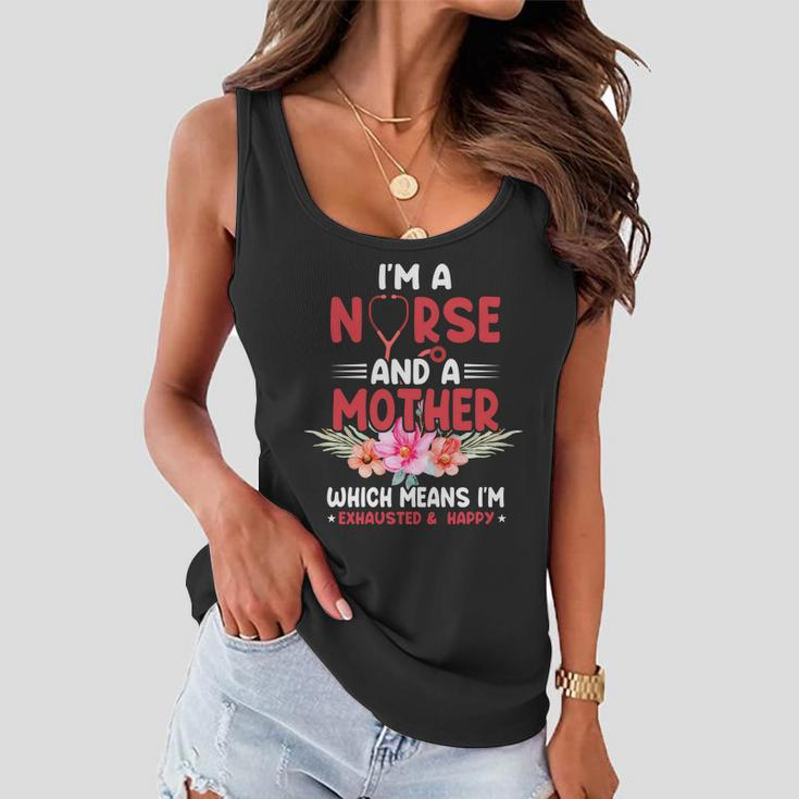 Im A Nurse And Mother Nurse Gift For Mom Mothers Day Women Flowy Tank