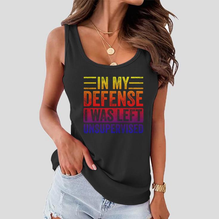 In My Defense I Was Left Unsupervised Funny Retro Vintage Gift Women Flowy Tank