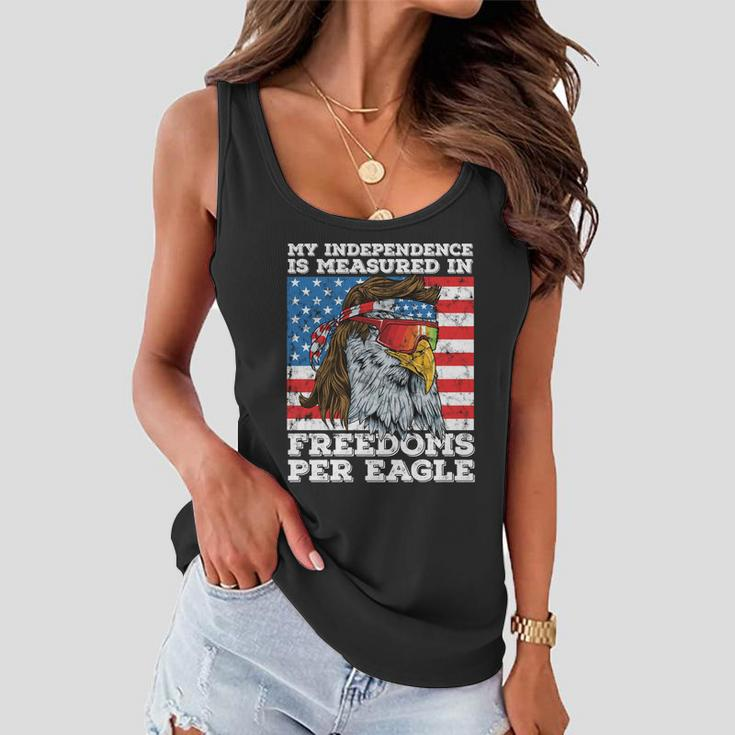 Independence Measured In Freedoms Per Eagle Usa 4Th Of July Cute Gift Women Flowy Tank