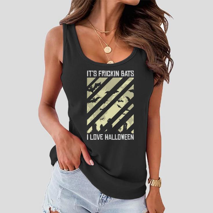 Its Frickin Bats I Love Halloween Halloween Quote Women Flowy Tank