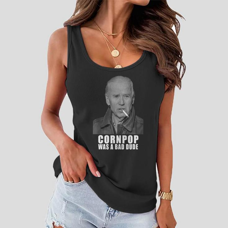 Joe Biden Cornpop Was A Bad Dude Meme Tshirt Tshirt Women Flowy Tank