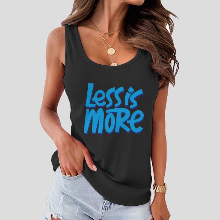 Less Is More Women Flowy Tank