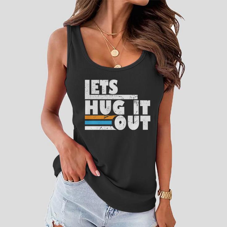 Let Hug It Out Women Flowy Tank