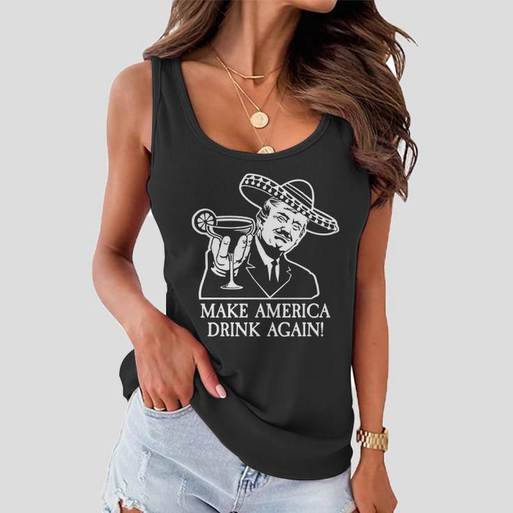 Make America Drink Again Donald Trump Cinco De Mayo Tshirt Women Flowy Tank