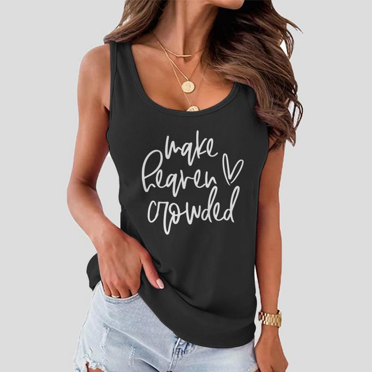 Make Heaven Crowded Funny Christian Easter Day Religious Funny Gift Women Flowy Tank