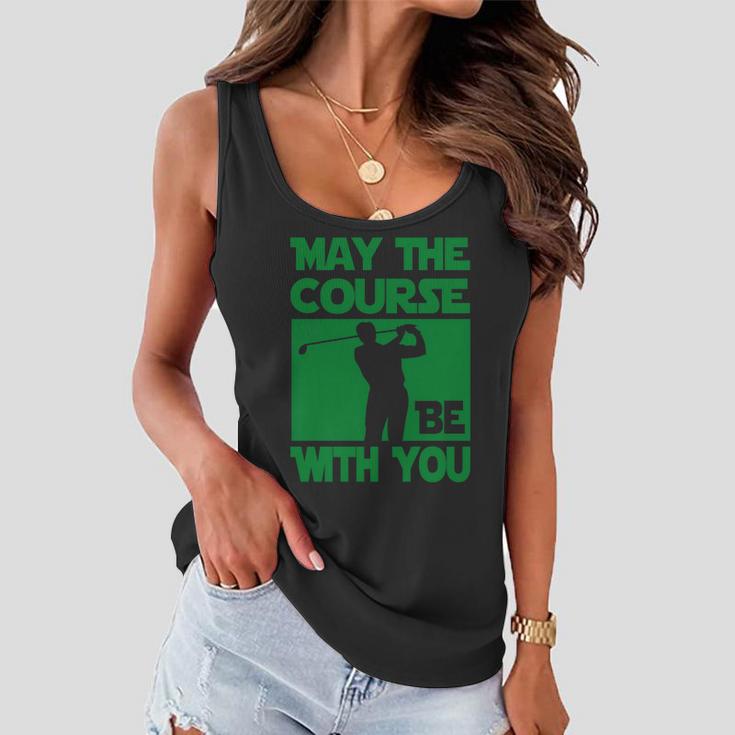 May The Course Be With You Tshirt Women Flowy Tank