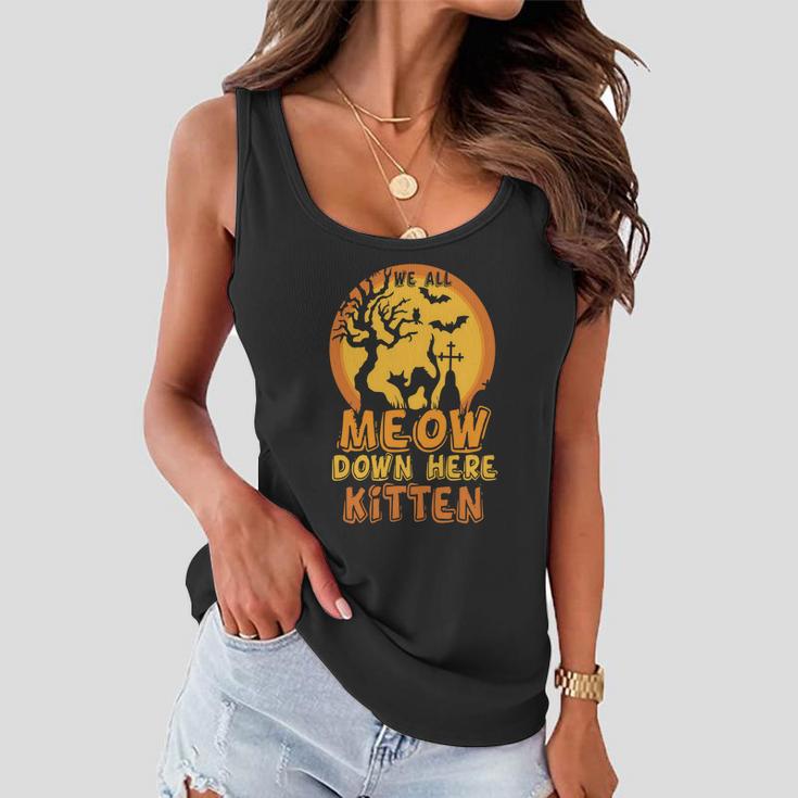 Meow Down Here Kitten Halloween Quote Women Flowy Tank