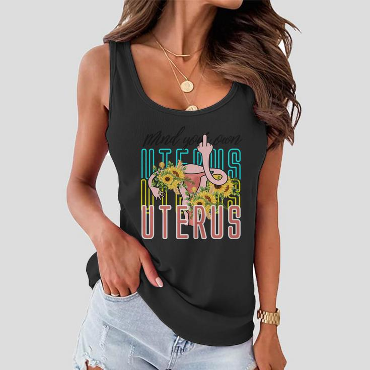 Mind You Own Uterus Floral Midle Finger 1973 Pro Roe Women Flowy Tank