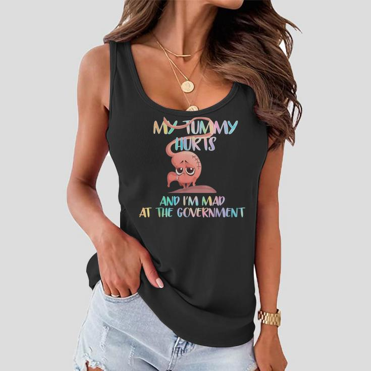My Tummy Hurts And Im Mad At Government Women Flowy Tank